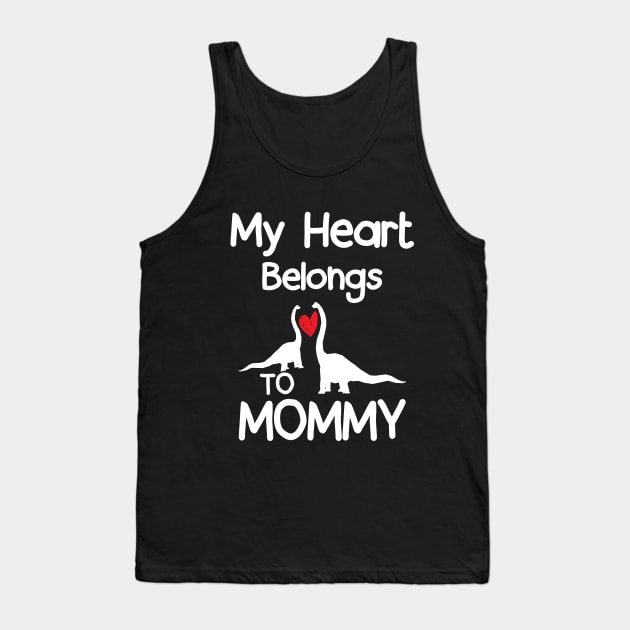 My Heart Belongs to Mommy Tank Top by ernestouchiha